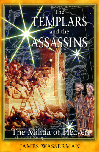 The Templars and the Assassins: The Militia of Heaven