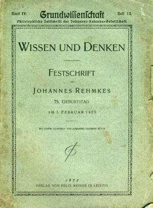 Wissen und Denken - Festschrift zu Johannes Rehmkes - 75.Geburtstag am 1. Februar 1923