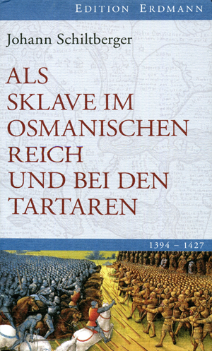 Als Sklave im Osmanischen Reich und bei den Tartaren 1394-1427