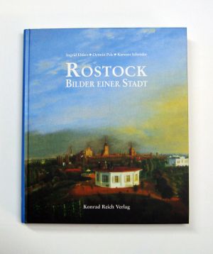 Rostock - Bilder einer Stadt Stadtansichten aus fünf Jahrhunderten