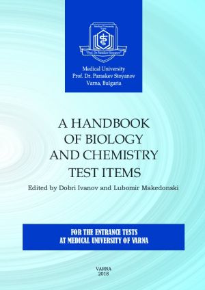 A Handbook of Biology and Chemistry Test Items: for The Entrance Tests at Varna Medical University 2016/2017